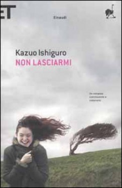 Kazuo Ishiguro - NON LASCIARMI