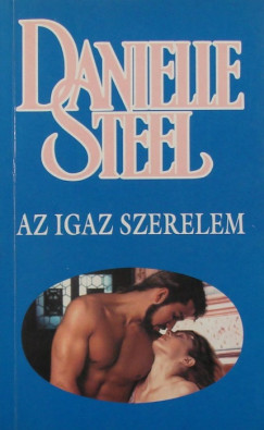 Danielle Steel - Az igaz szerelem