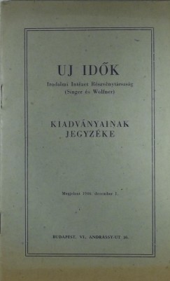 Uj Idk Irodalmi Intzet Rszvnytrsasg kiadvnyainak jegyzke 1946