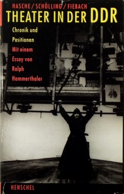Joachim Fiebach - Christa Hasche - Traute Schlling - Theater in der DDR