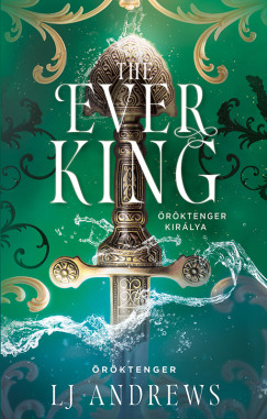 L. J. Andrews - The Ever King - rktenger kirlya