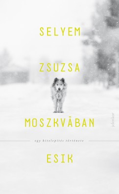 Selyem Zsuzsa - Moszkvban esik