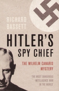 Richard Bassett - Hitler's Spy Chief