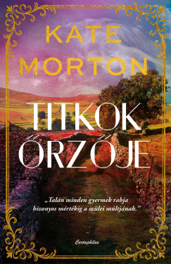 Kate Morton - Titkok rzje