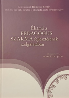 �letm� a pedag�gus szakma fejleszt�s�nek szolg�lat�ban
