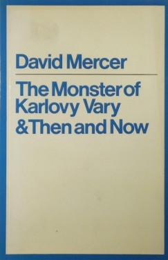 David Mercer - The Monster of Karlovy Vary & Then and Now