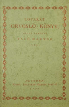 Tseh Mrton - Lovakat orvosl-knyv (reprint)