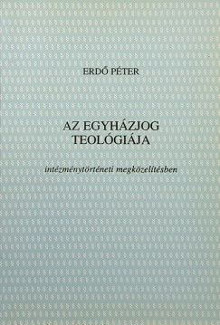 Erdő Péter - Az egyházjog teológiája