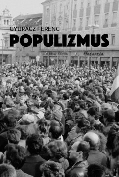 Gyurácz Ferenc - Populizmus
