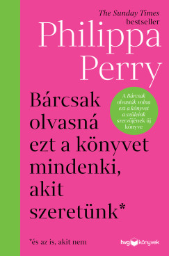 Philippa Perry - Brcsak olvasn ezt a knyvet mindenki, akit szeretnk*