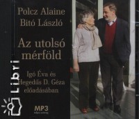 Bit Lszl - Polcz Alaine - Hegeds D. Gza - Ig va - Az utols mrfld