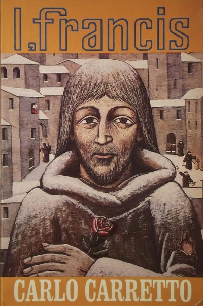 Carlo Carretto - I, Francis