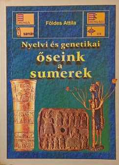 Fldes Attila - Nyelvi s genetikai seink a sumerek