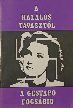 Kristóf Károly - A halálos tavasztól a Gestapo fogságáig