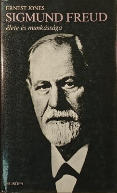 Ernest Jones - Sigmund Freud lete s munkssga