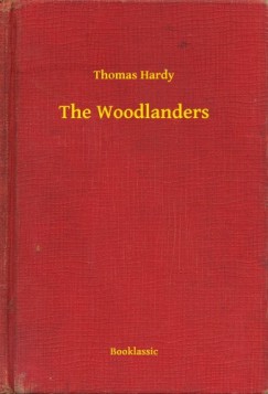 Thomas Hardy - The Woodlanders