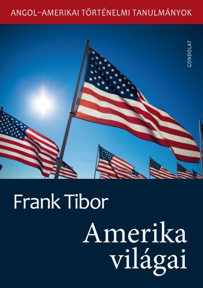 Frank Tibor - Amerika világai