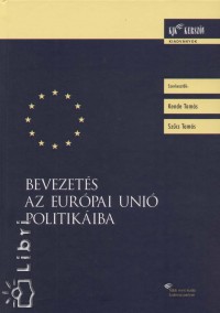 Kende Tams - Szcs Tams   (Szerk.) - Bevezets az Eurpai Uni politikiba