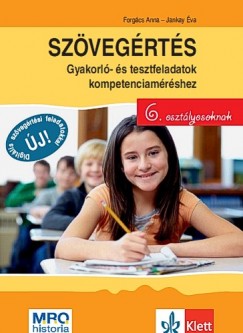Forgács Anna - Jankay Éva - Szövegértés - Gyakorló- és tesztfeladatok kompetenciaméréshez 6. osztályosoknak