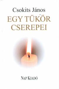 Csokits Jnos - Egy tkr cserepei