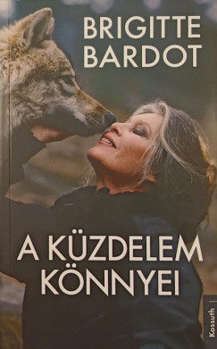 Brigitte Bardot - A kzdelem knnyei