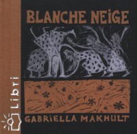 Makhult Gabriella - Blanche Neige