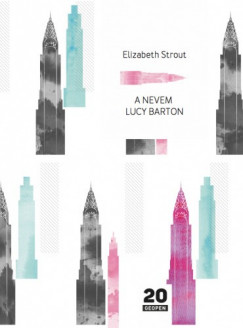 Elizabeth Strout - A nevem Lucy Barton