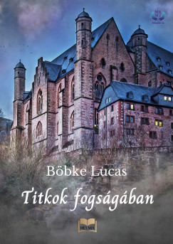 Bbke Lucas - Titkok fogsgban