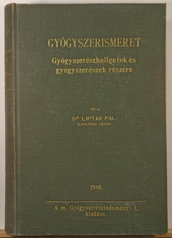 Dr. Lipták Pál - Gyógyszerismeret (dedikált)