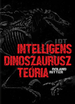 Roland Ritter - IDT - Intelligens dinoszaurusz te�ria