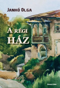 Jank� Olga - A r�gi h�z