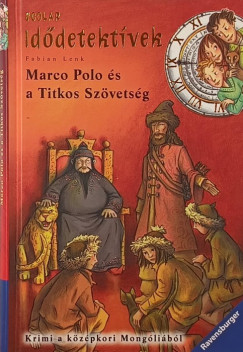 Fabian Lenk - Idődetektívek 2. - Marco Polo és a Titkos Szövetség