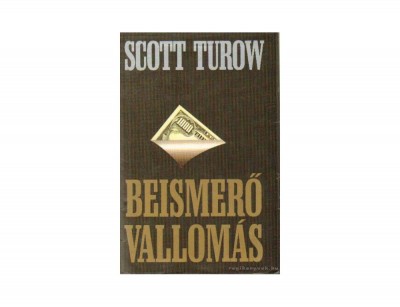 Scott Turow - Beismerõ vallomás
