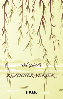 Tth Gabriella - Kezdetek-versek