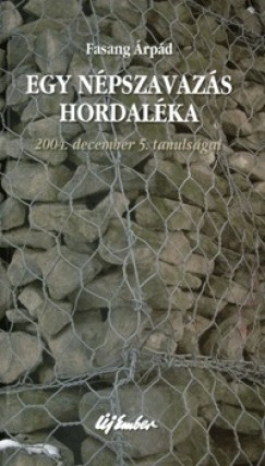 Ifj. Fasang Árpád - Egy népszavazás hordaléka