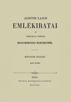 Asbth Lajos - Asbth Lajos emlkiratai az 1848-iki s 1849-iki magyarorszgi hadjratbl
