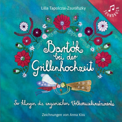 Tapolczai-Zsurfszky Lilla - Bartk bei der Grillenhochzeit