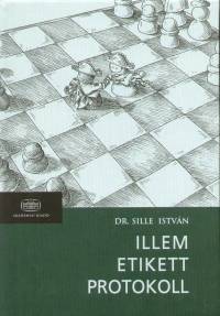 Dr. Sille Istvn - Illem, etikett, protokoll