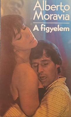 Alberto Moravia - A figyelem