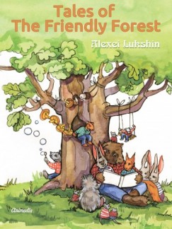 Galina Krilowa   (illustr.) - Tales of The Friendly Forest