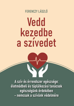 Ferenczy L�szl� - Vedd kezedbe a sz�vedet