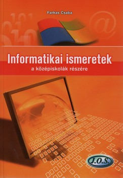 Farkas Csaba - Informatikai ismeretek a kzpiskolk rszre