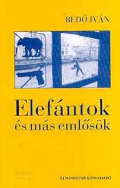 Bedő Iván - Elefántok és más emlősök