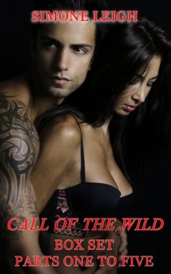 Simone Leigh - Call of the Wild - The Box Set - A Tale of Romantic Erotica and Suspense