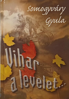 Somogyv�ry Gyula - Vihar a levelet...