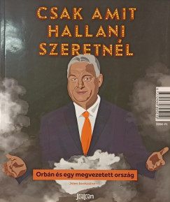 Csak amit hallani szeretnl- Orbn s egy megvezetett orszg