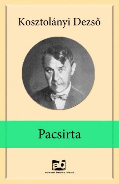 Könyv: Pacsirta (Kosztolányi Dezső)