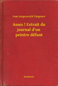 Turgenyev - Assez ! Extrait du journal d un peintre dfunt