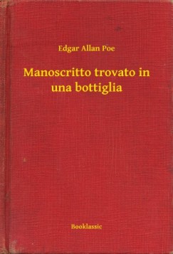 Edgar Allan Poe - Manoscritto trovato in una bottiglia