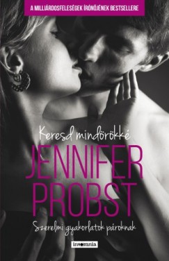 Probst Jennifer - Jennifer Probst - Keresd mindrkk - Szerelmi gyakorlatok proknak